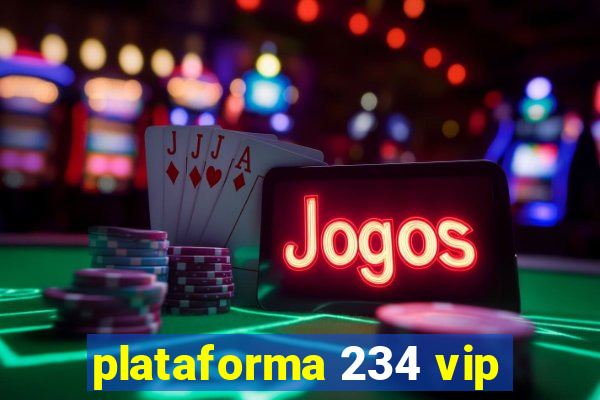 plataforma 234 vip